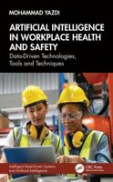 Artificial Intelligence in Workplace Health and Safety : Data-Driven Technologies, Tools and Techniques 103284826X Book Cover