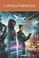 LE INVESTIGAZIONE DELLA CYBER SQUAD: Incredibili avventure nel CyberSpazio della CyberSquad. (Racconti informatici e robotici per bambini e ragazzi) (Italian Edition) B0F13B87RY Book Cover