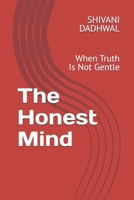 The Honest Mind: When Truth Is Not Gentle B0FHMXZYRY Book Cover