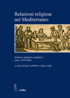 Relazioni religiose nel Mediterraneo. Schiavi, redentori, mediatori (secc. XVI-XIX) 8883344111 Book Cover