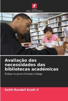 Avaliação das necessidades das bibliotecas académicas (Portuguese Edition) 6208040310 Book Cover