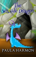 The Seaside Dragon 191643326X Book Cover