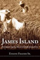 James Island: Stories from Slave Descendants 1596291826 Book Cover