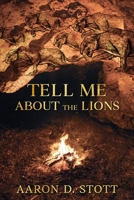 Tell Me About the Lions: A Literary Survival Novel of the Ice Age 1764114833 Book Cover
