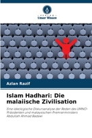 Islam Hadhari: Die malaiische Zivilisation: Eine ideologische Diskursanalyse der Reden des UMNO-Präsidenten und malaysischen Premierministers Abdullah Ahmad Badawi 6206040194 Book Cover