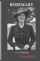 Rosemary: The Lost Kennedy (Biography) B0CRQ5W2DK Book Cover