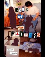 Sins of the Fathers : Poetry and Prose on Incest, Generational Trauma, and Their Aftermath 0578856662 Book Cover