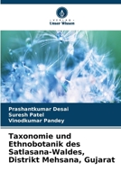 Taxonomie und Ethnobotanik des Satlasana-Waldes, Distrikt Mehsana, Gujarat (German Edition) 6630028872 Book Cover