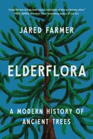 Elderflora: A Modern History of Ancient Trees 0465097847 Book Cover