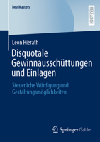 Disquotale Gewinnausschüttungen und Einlagen: Steuerliche Würdigung und Gestaltungsmöglichkeiten (BestMasters) (German Edition) 365849848X Book Cover