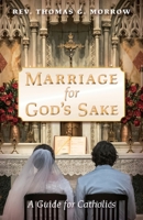 Marriage for God's Sake: A Guide for Catholics B0F4RZ3HDP Book Cover