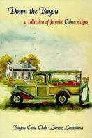 Down the Bayou: A Collection of Favorite Recipes 0961337508 Book Cover
