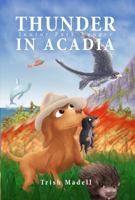 Thunder in Acadia: Junior Park Ranger (Thunder Junior Park Ranger) (Volume 2) 0999171828 Book Cover