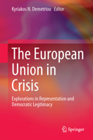 The European Union in Crisis: Explorations in Representation and Democratic Legitimacy 3319347462 Book Cover