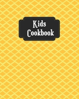 Kids Cookbook: Cute Yellow Cover, Blank Recipe Book for Young Children learning How to Cook in The Kitchen, Personal Keepsake Notebook for Special ... Theme Kids Personal Recipes Notebook) 1672095204 Book Cover