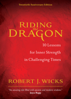 Riding the Dragon: 10 Lessons for Inner Strength in Challenging Times 1893732940 Book Cover
