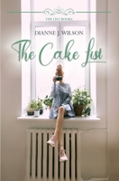 The Cake List: Contemporary Christian women's fiction - feelgood, faith-filled & fun. 0639785832 Book Cover