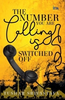 The Number You Are Calling Is Switched Off 8197349479 Book Cover