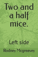 Two and a half mice.: Left side B0CST7R6GJ Book Cover