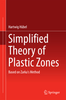 Simplified Theory of Plastic Zones: Based on Zarka's Method 3319806750 Book Cover