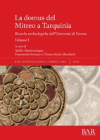 La domus del Mitreo a Tarquinia: Ricerche archeologiche dell'Universit� di Verona. Volume I 1407355392 Book Cover