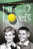 Life with 2 Lovers: The story of professional tennis players, Anne and Barry Phillips-Moore, their passionate love for each other, and the 1923265970 Book Cover