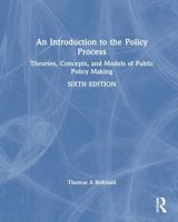 An Introduction to the Policy Process: Theories, Concepts, and Models of Public Policy Making 1032756640 Book Cover