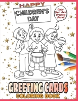 Greeting Cards Coloring Book: Greeting Cards For Mother’s Day, Teacher’s Day, Father’s Day, Halloween, Trick or Treat, Children’s Day And More! Nice Gift For Kids Of All Ages! B08RRDRKC5 Book Cover