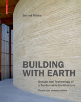 Building with Earth: Design and Technology of a Sustainable Architecture. Fourth and revised edition 3035622531 Book Cover