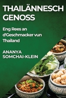 Thailännesch Genoss: Eng Rees an d'Geschmacker vun Thailand (Luxembourgish Edition) 1835862764 Book Cover