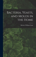 Bacteria, Yeasts, and Molds in the Home 9353928141 Book Cover