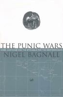 The Punic Wars: Rome, Carthage, and the Struggle for the Mediterranean 0712666087 Book Cover