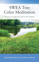 SWEA Tree Color Meditation: The sun, water, earth and air path to color meditation 1977222021 Book Cover