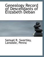 Genealogy Record of Descendants of Elizabeth Deban 1010416723 Book Cover