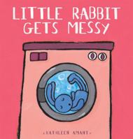 Little Rabbit Gets Messy (Anna series) 1605370177 Book Cover