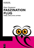 Faszination Flug: Wirbel, Zirkulation, Auftrieb 311133600X Book Cover