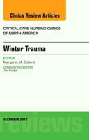 Winter Trauma, an Issue of Critical Care Nursing Clinics 1455749060 Book Cover