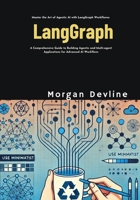 LangGraph: A Comprehensive Guide to Building Agentic and Multi-agent Applications for Advanced AI Workflows B0DPWT9V6X Book Cover