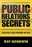 Public Relations Secrets: Unlock the Power of PR B0CCCPKF55 Book Cover