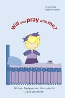 Will You Pray With Me?: Will You Pray With Me? 1530304881 Book Cover