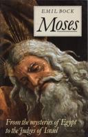 Moses: From the Mysteries of Egypt to the Judges of Israel 089281117X Book Cover