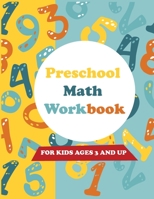 Preschool Math Workbook for Kids Ages 3 and Up: Simple math for Preschoolers Learn tracing numbers, Addition, Subtraction, Counting, Matching And More B08HG7TQ77 Book Cover