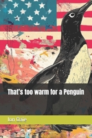 That’s too warm for a Penguin B0DSKDL6J7 Book Cover