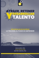 Atraer, retener y desarrollar talento: Guía rápida de aplicación B0C47SSS8J Book Cover