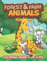 Forest & Farm Animals: Coloring Book for Kids: Forest animals coloring book for kids ages 4-8 | Fun Coloring Pages of Animals on the Farm | lion, ... cow, horse, chicken dog and Many More… B08T5WGJ5W Book Cover