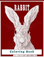 Rabbit coloring book: Coloring Pages with Relaxing Images of Rabbits, Hares, Bunnies Fun and Beautiful Animals and Flowers Coloring Pages Rabbit Lovers with Beautiful & Intricate Patterns null Book Cover