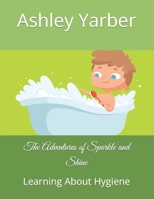 The Adventures of Sparkle and Shine: Learning About Hygiene B0CHKZ84VQ Book Cover