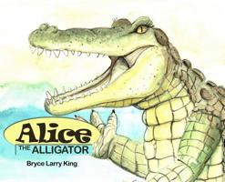 Alice the Alligator 1480996238 Book Cover