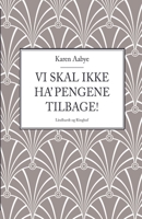 Vi skal ikke ha' pengene tilbage! 8711889284 Book Cover