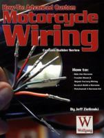 How to: Advanced Custom Motorcycle Wiring (Custom Builder) 1929133413 Book Cover